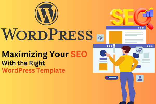 Maximizing Your SEO with the Right WordPress Template