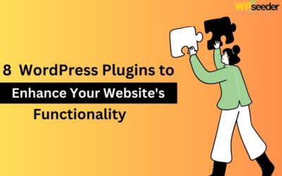 8 WordPress Plugins to Enhance Your Website’s Functionality